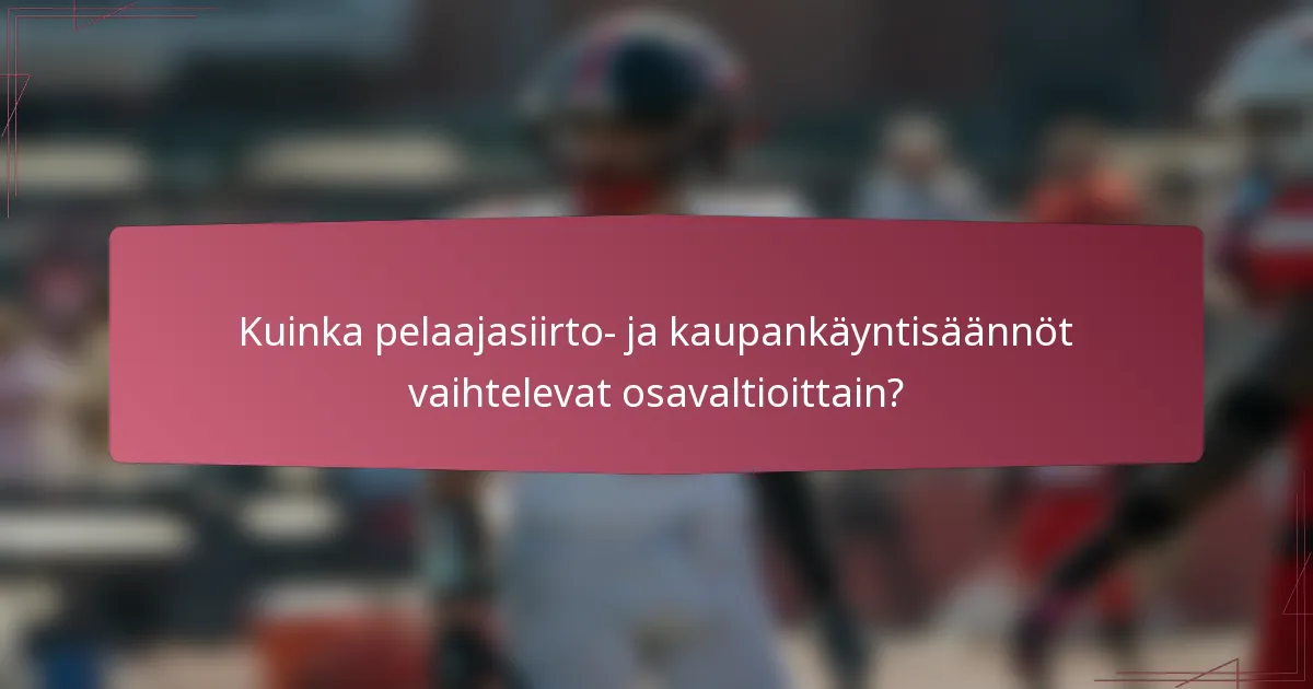 Kuinka pelaajasiirto- ja kaupankäyntisäännöt vaihtelevat osavaltioittain?